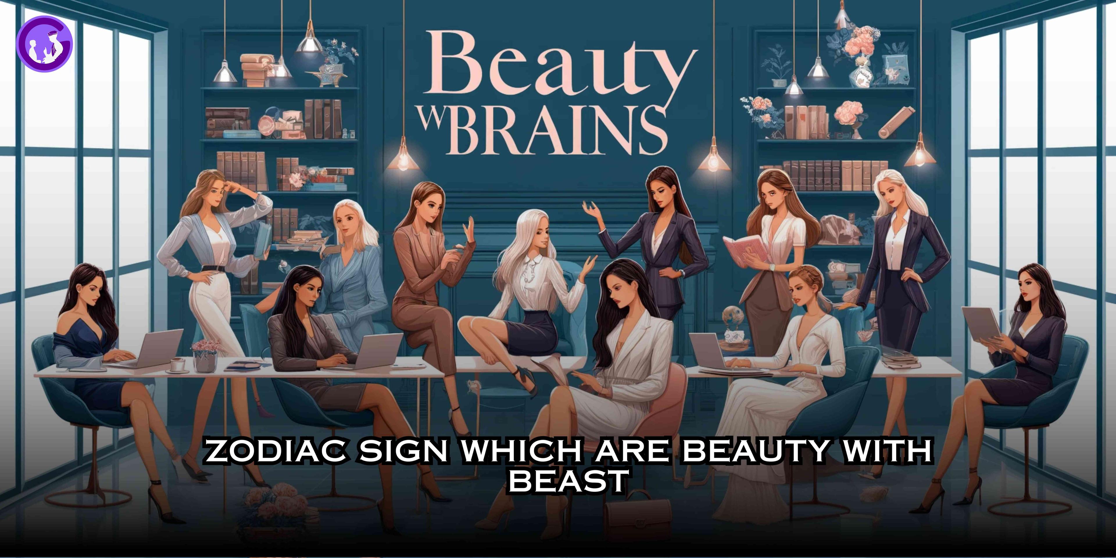 4 Zodiac Signs Known for Beauty and Intelligence