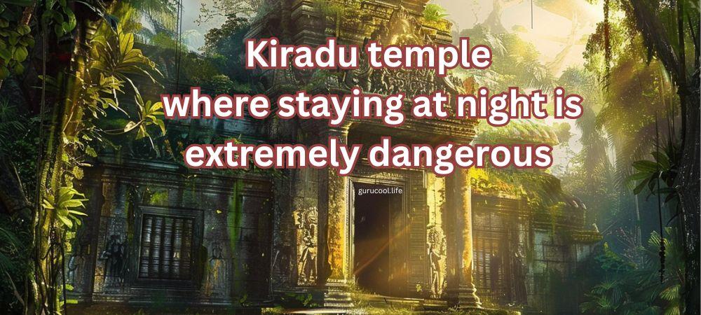 Kiradu temple where staying at night is extremely dangerous