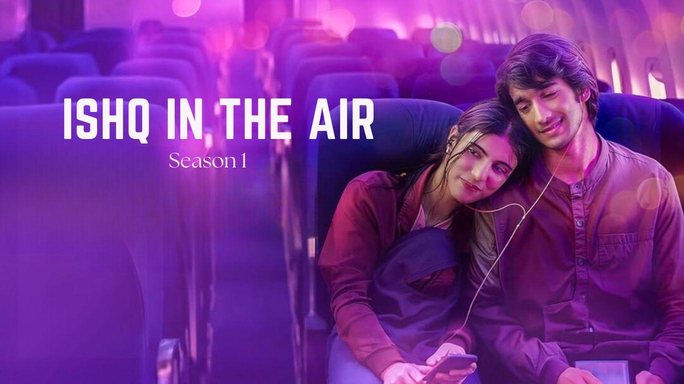 Ishq in the air movie review contrasts love bridging gaps