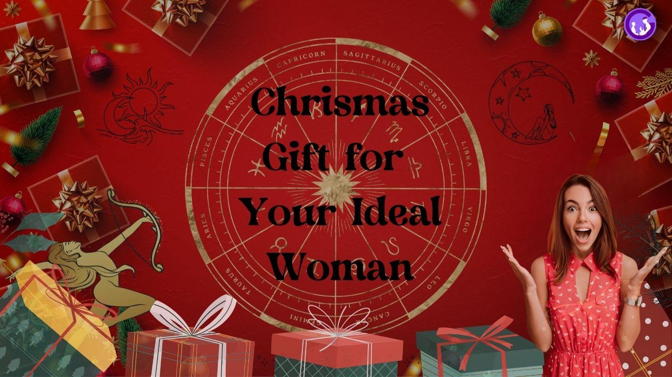 Christmas Gifts for your ideal Women Based on Astrology