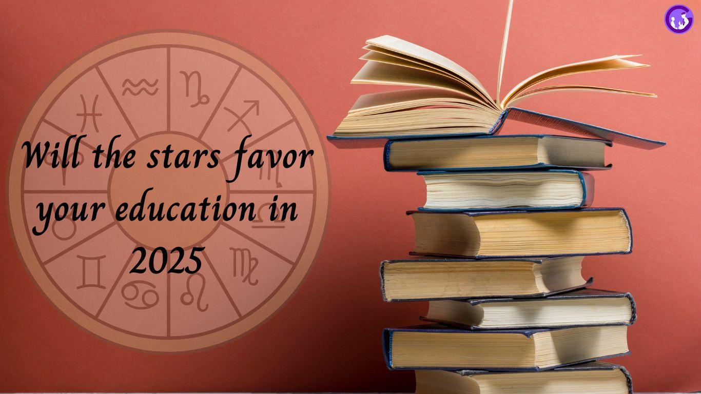 2025 Horoscope Impact on Education